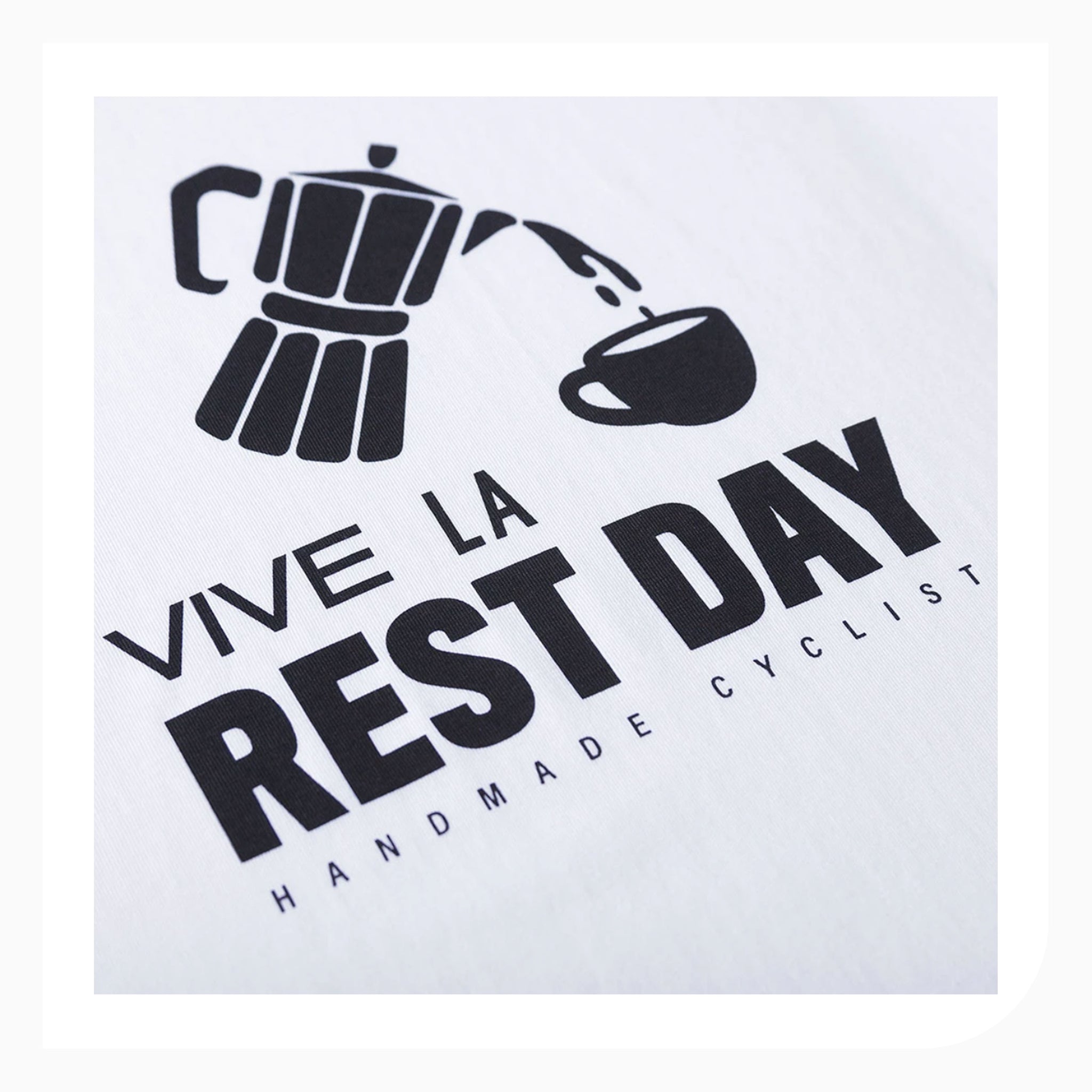 Handmade Cyclist T Shirt Vive Le Rest Day - Large White