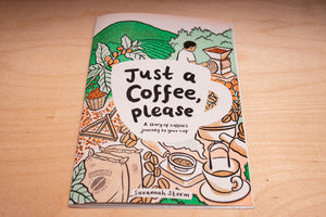 "Just a Coffee Please" Zine - Savannah Storm